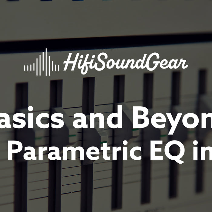 hifisoundgear blog banner what is parametric eq in music